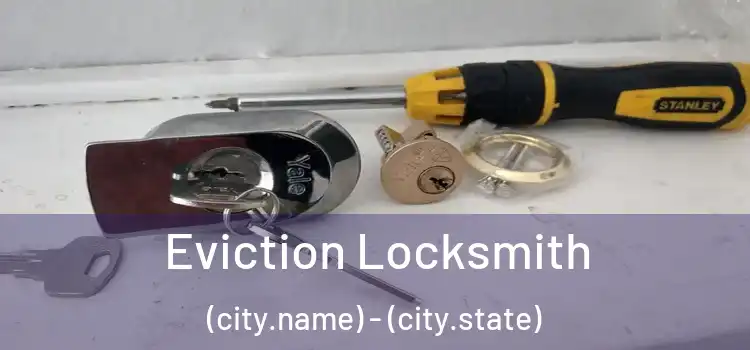  Eviction Locksmith (city.name) - (city.state)